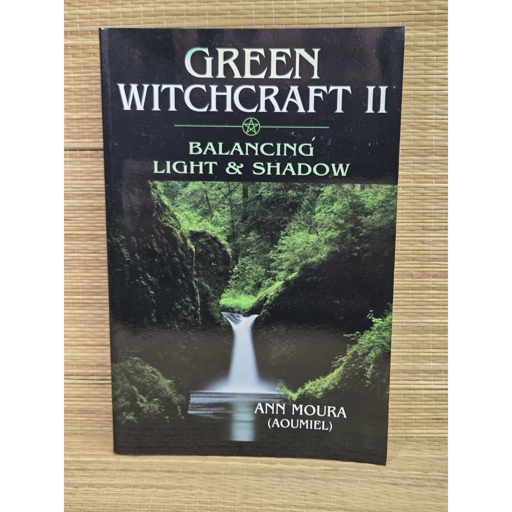 Green Witchcraft II: Balancing Light & Shadow - Paperback By Moura, Ann
